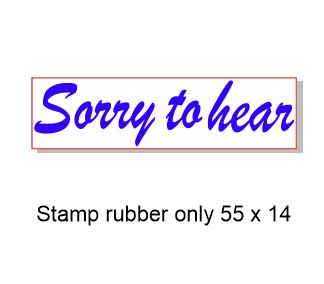 Sorry to hear,57 x 15mm Stamp  Rubber only,  Acrylic blocks are